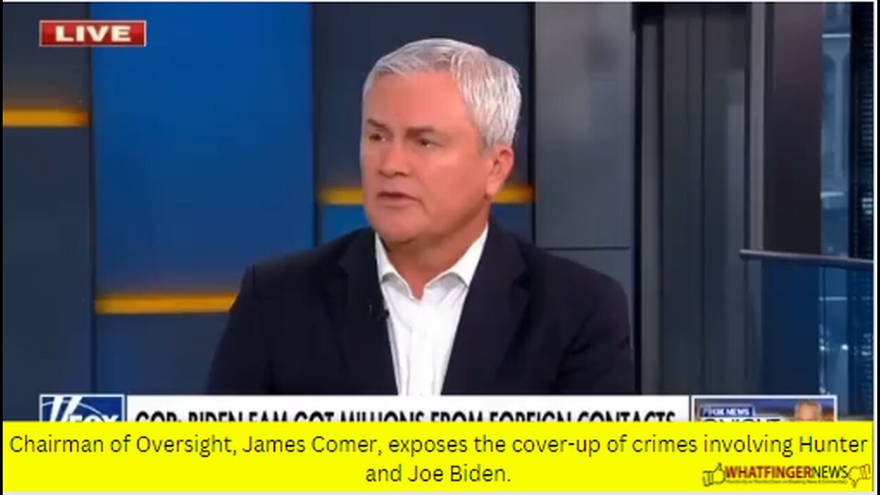 Chairman of Oversight, James Comer, exposes the cover-up of crimes involving Hunter and Joe Biden.