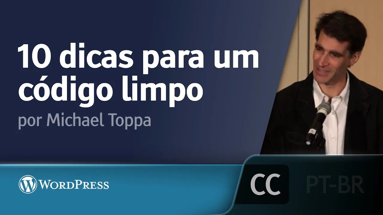 10 dicas para um código limpo [LEGENDADO] - Michael Toppa, Wordcamp US 2015