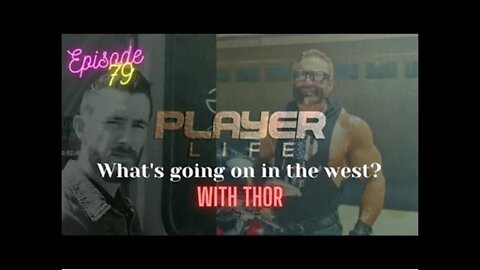 Player Life EP 79 What's going on in the west