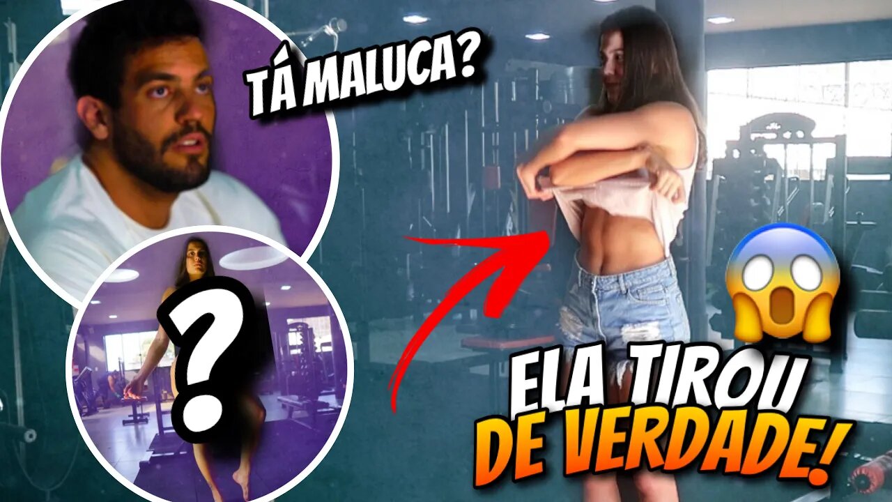 PEDI PRA MINHA AMIGA TIRAR A ROUPA NA ACADEMIA