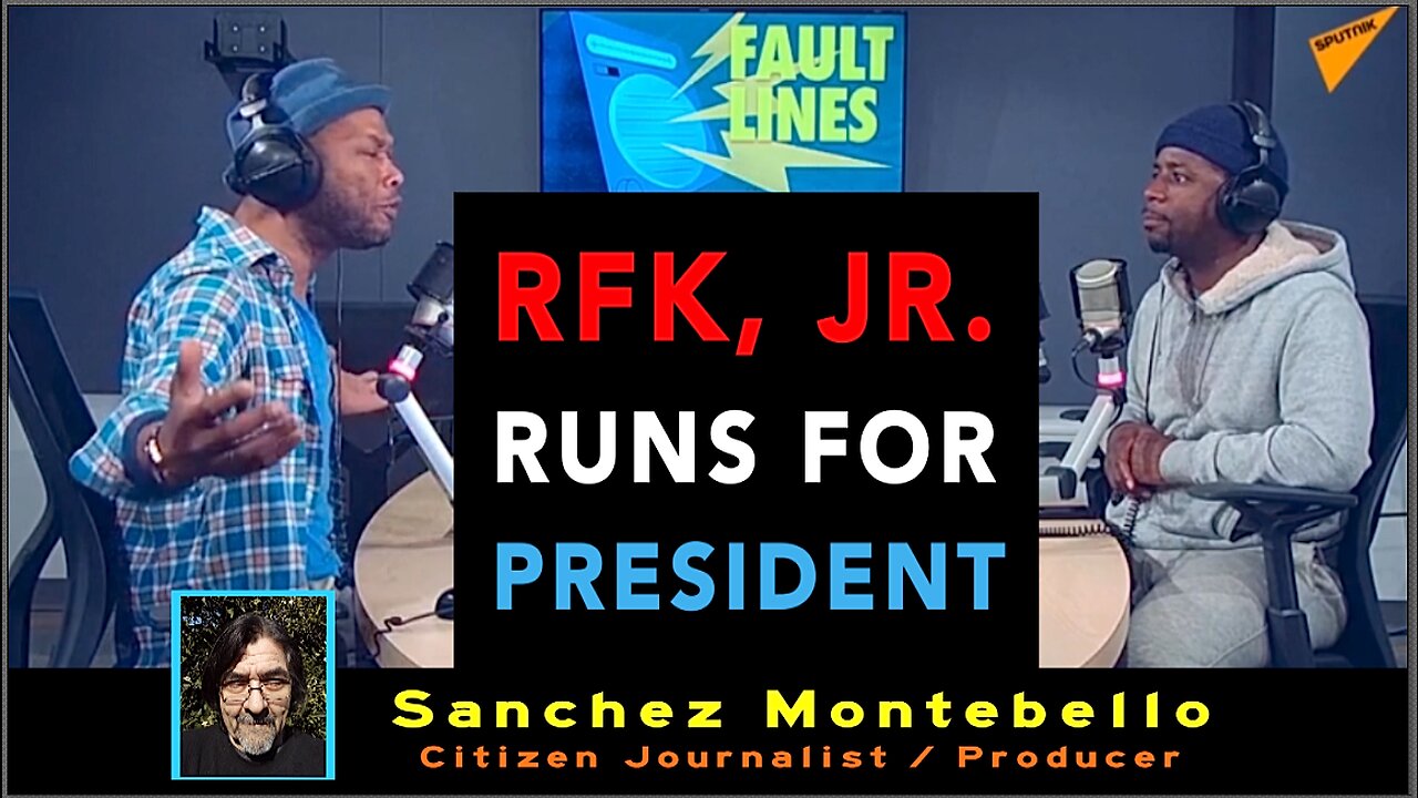 FAULT LINES - RFK, JR RUNS FOR PRESIDENT