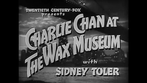 Charlie Chan at the Wax Museum (1940) B&W Crime Film starring Sidney Toler