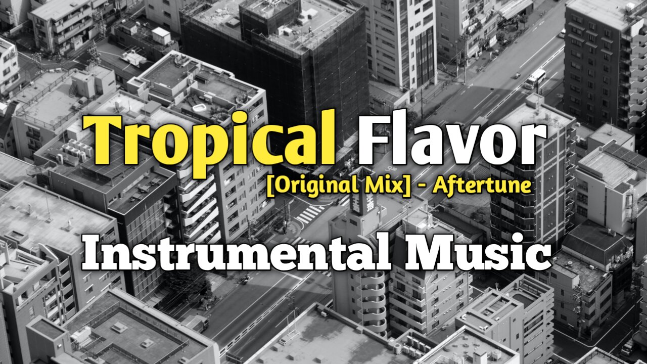 Tropical Flavor [Original Mix] - Aftertune | Instrumental Music | Vintage Crest