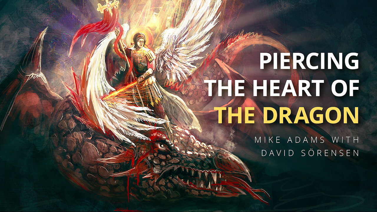 Piercing the heart of the dragon - Mike Adams with David Sorensen