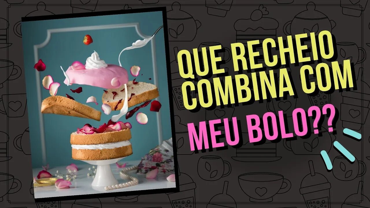 Massas, Recheios, Caldas e Coberturas! Quem combina com quem?