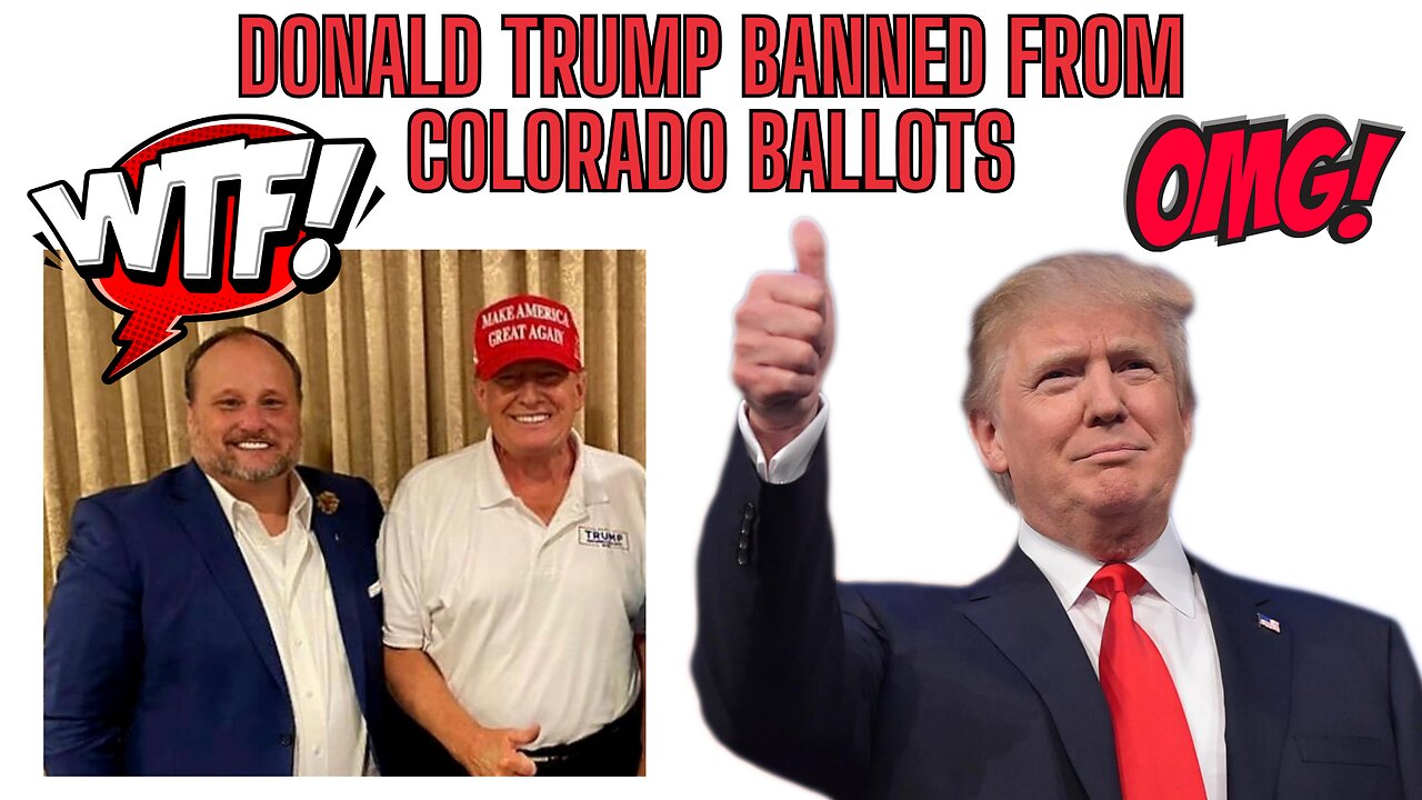 Colorado Bans Donald Trump From Ballot - More Destructive Tactics