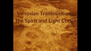 Venusian Transmission - The Spirit and Light Codes