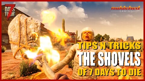 The Shovels of 7 Days to Die | Tips and Tricks | Alpha 19.6