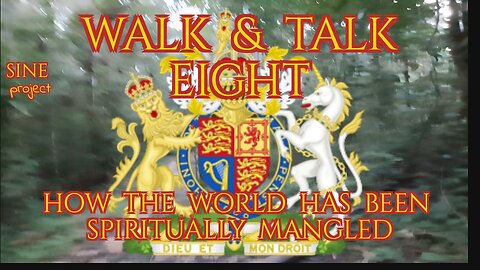 WALK AND TALK 8 / HOW THE WORLD HAS BEEN SPIRITUALLY MANGLED.