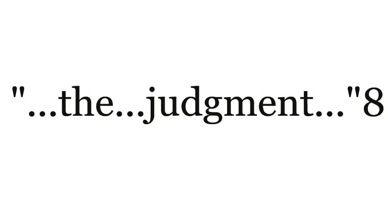 "...and after that the [certain] judgment..."8--The Good News 2