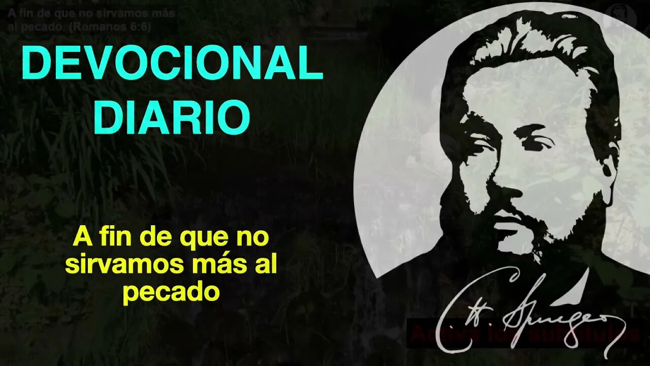 A fin de que no sirvamos más al pecado (Romanos 6:6) Devocional de hoy Charles Spurgeon