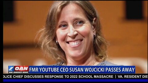 FMR YOUTUBE CEO SUSAN WOJCICKI PASSES AWAY