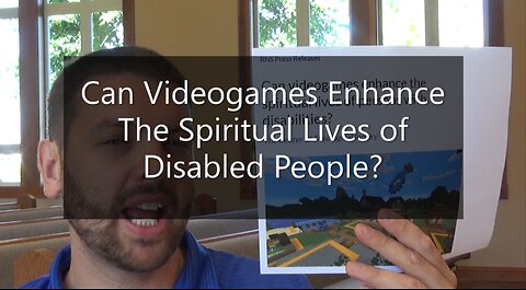 Can Videogames Enhance The Spiritual Lives Of Disabled People