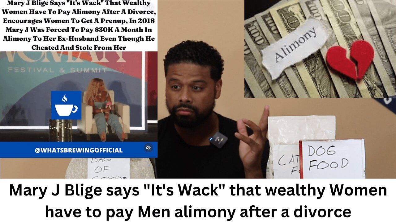 Mary J Blige says "It's Wack" that wealthy Women have to pay Men alimony after a divorce