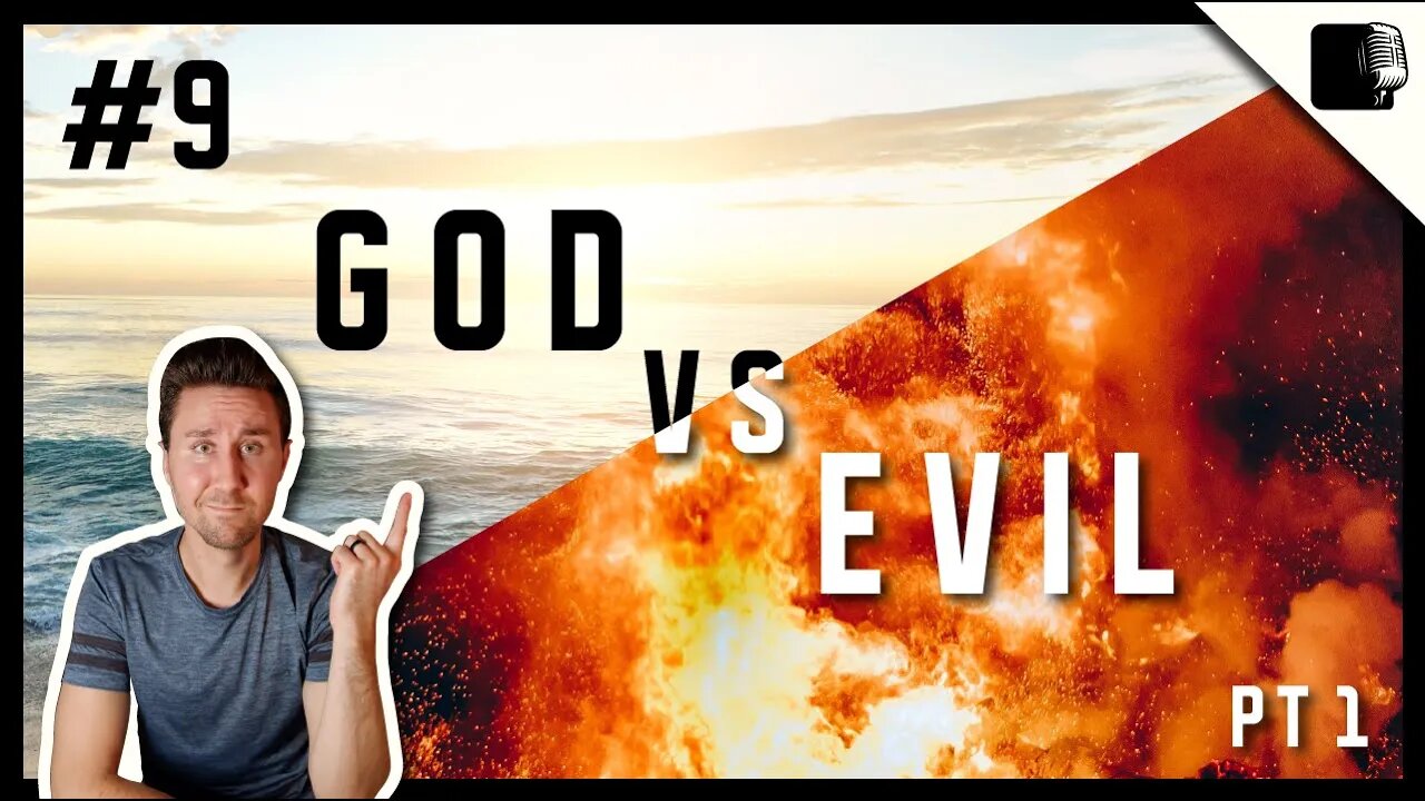 Episode #9 - God vs Evil (Pt1)