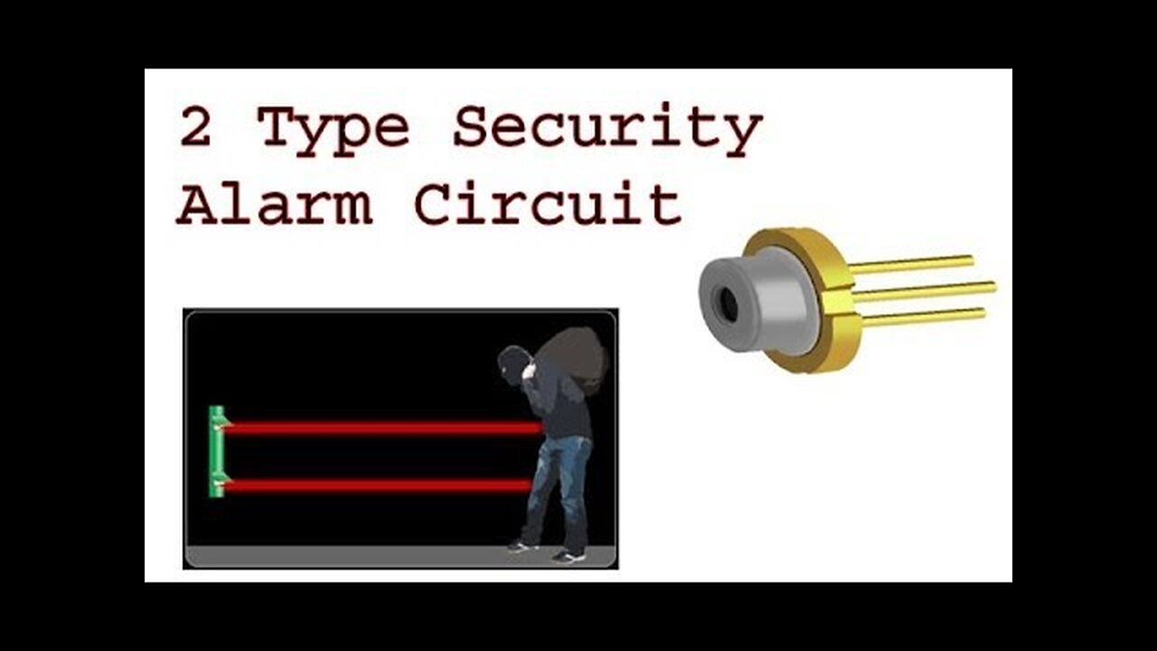 2 Type security alarm circuit, 2 awesome diy projects