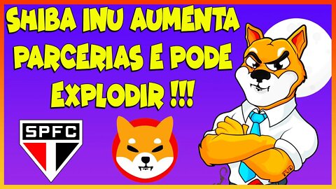 SHIBA INU AUMENTA PARCERIAS E PODE EXPLODIR !!!