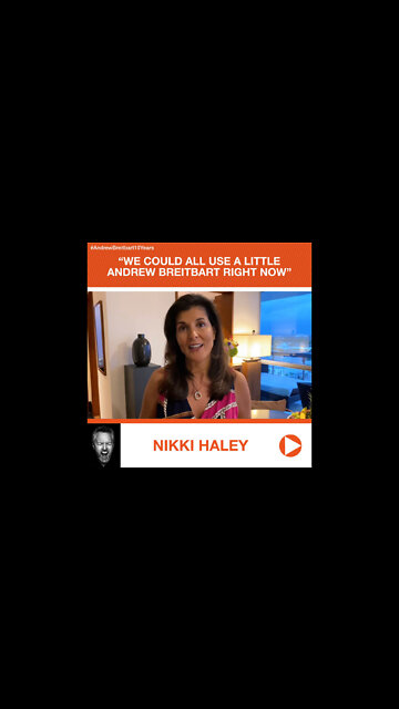 Nikki Haley’s Tribute to Andrew Breitbart: “We Could All Use a Little Andrew Breitbart Right Now”