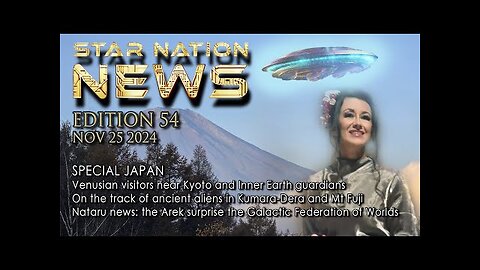 STAR NATION NEWS 54 ~ 25 11 2024- Elena Danaan