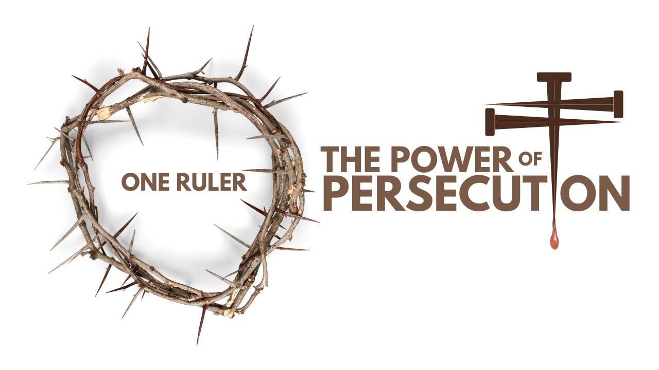 🔴 ONE RULER - THE POWER OF THE PERSECUTED CHURCH