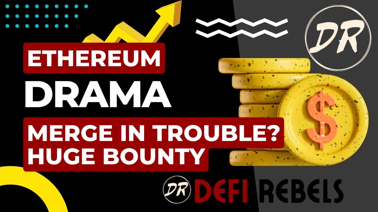 Ethereum Merge In Trouble? HUGE Bounties Offered