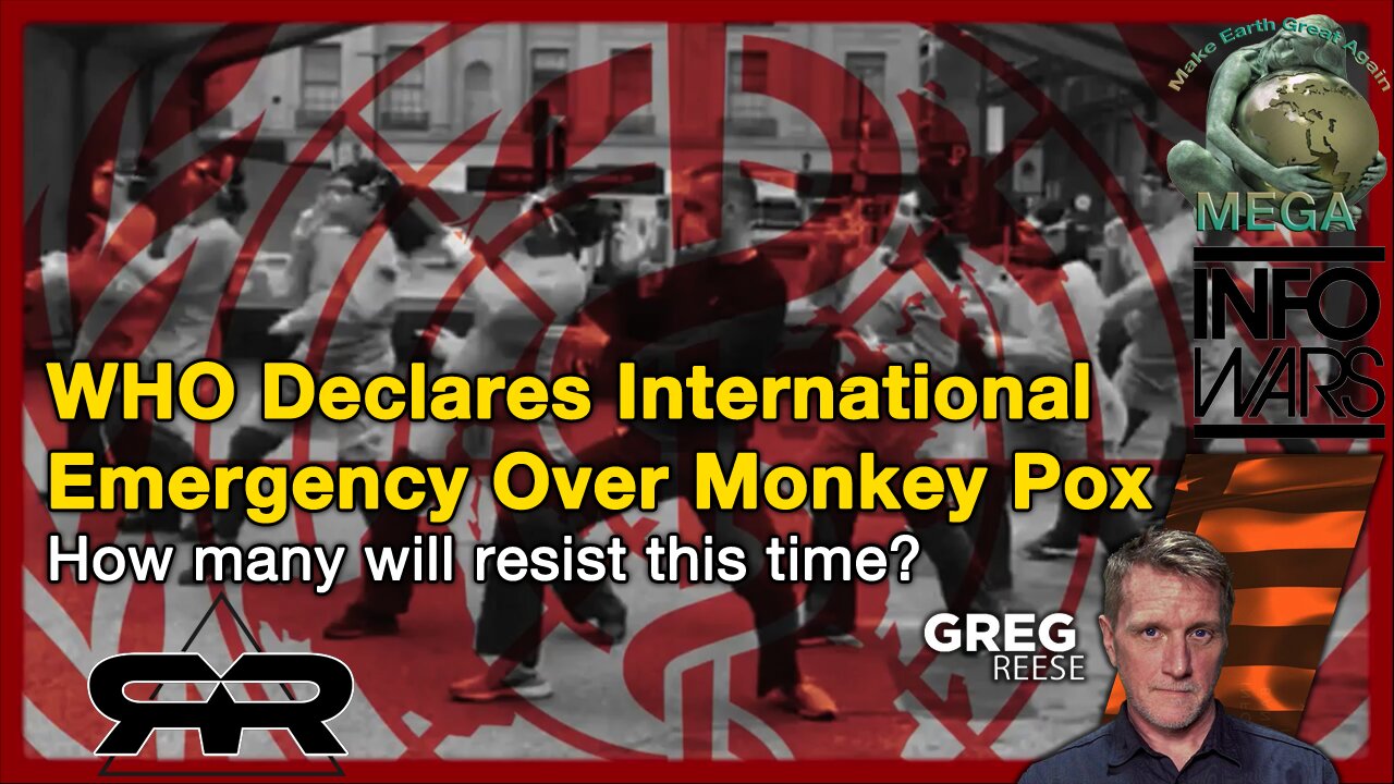 Globalist WHO CORPORATION Declares International Emergency Over Monkey Pox · Aug 16, 2024 Greg Reese · How many will resist this time?