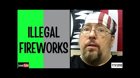 ILLEGAL FIREWORKS - 070421 TTV1290