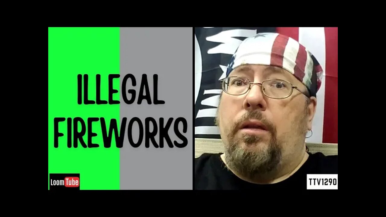 ILLEGAL FIREWORKS - 070421 TTV1290