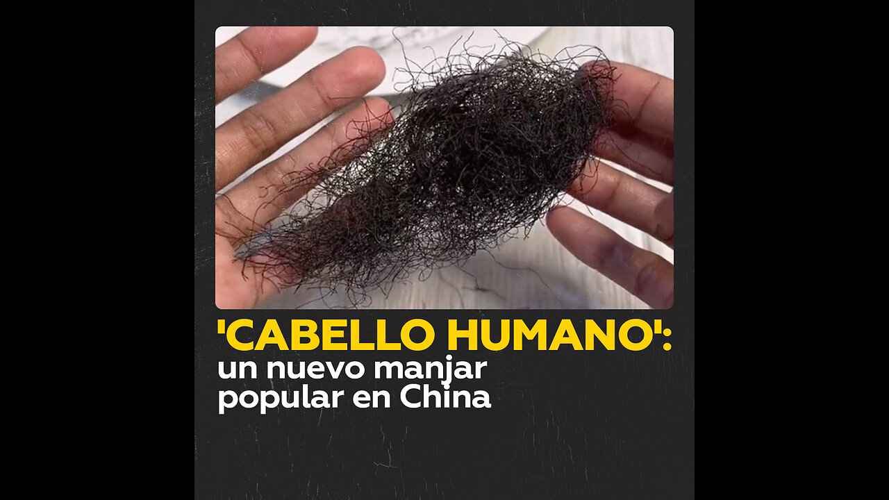 ‘Pelo humano’ como aperitivo en China