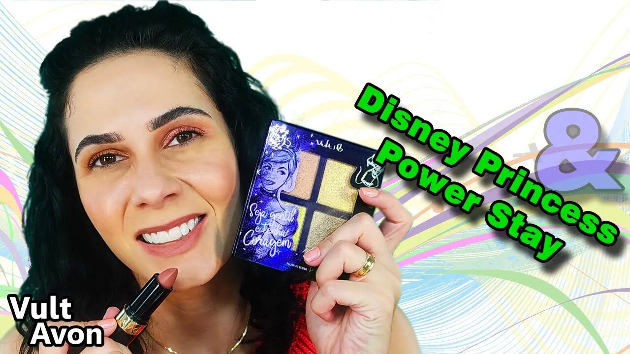 BLUSH DISNEY PRINCESS e BATOM POWER STAY - Testando produtos Vult e Avon