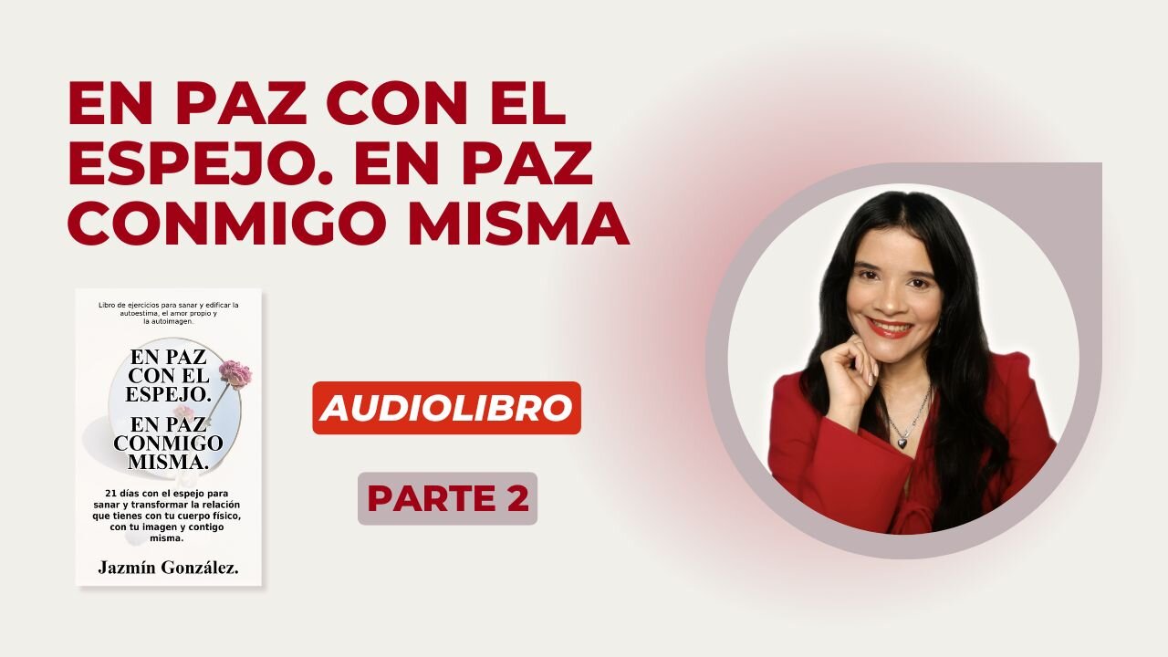 Avance del Audiolibro: En Paz con el Espejo. En Paz Conmigo Misma - Parte 2.