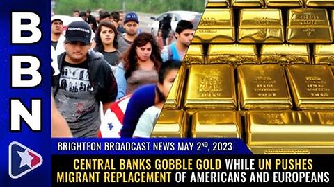05-02-23 BBN - UN Pushes Migrant REPLACEMENT of Americans & Europeans