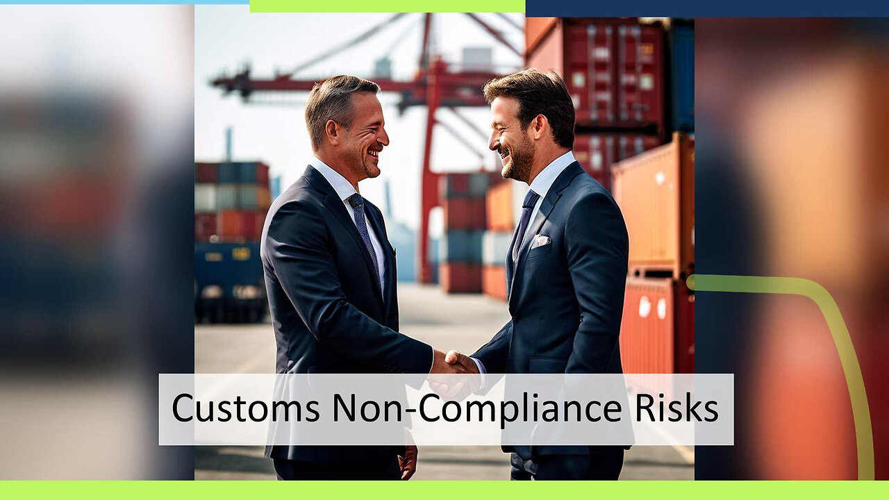 Mitigating Risks: Exploring the Implications of Non-Compliance with Customs Regulations