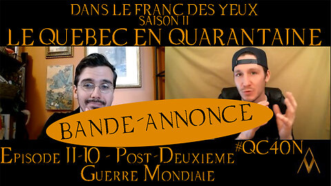 DLFDYII-10 - Post-Deuxième Guerre Mondiale (Bande-Annonce) | Le Québec en Quarantaine