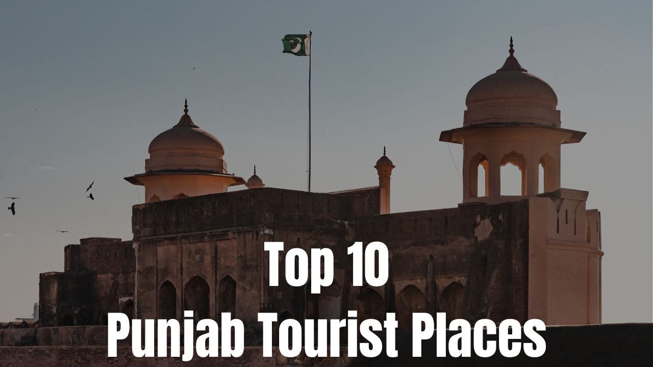 Top 10 Punjab Tourist Places