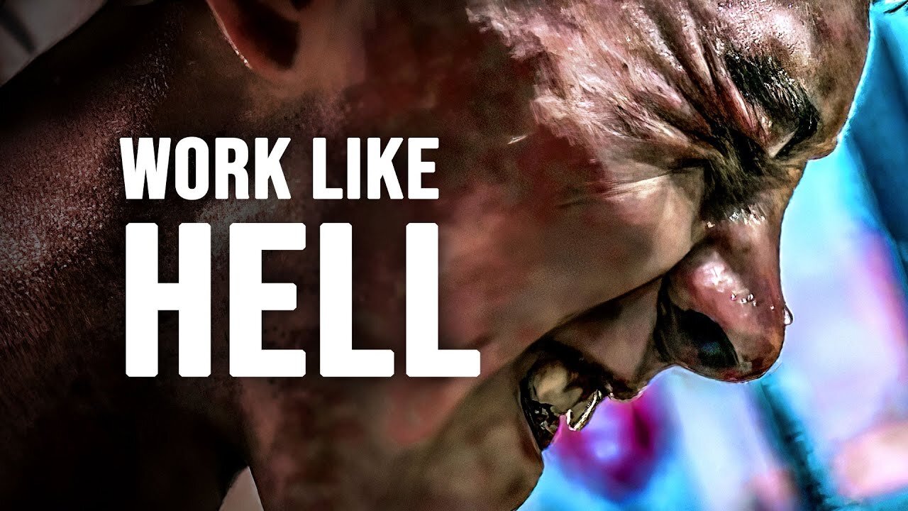 WORK LIKE HELL - Motivational Speech