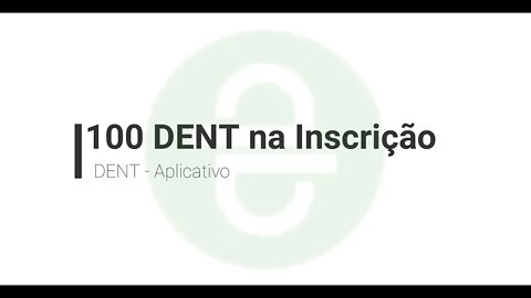 Aplicativo - 100 Dent na inscrição, quem vai!