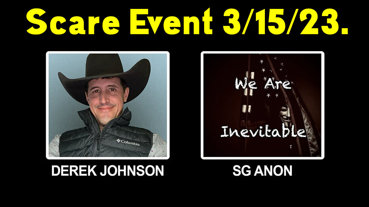 SG Anon & Derek Johnson Scare Event 3/15/23.