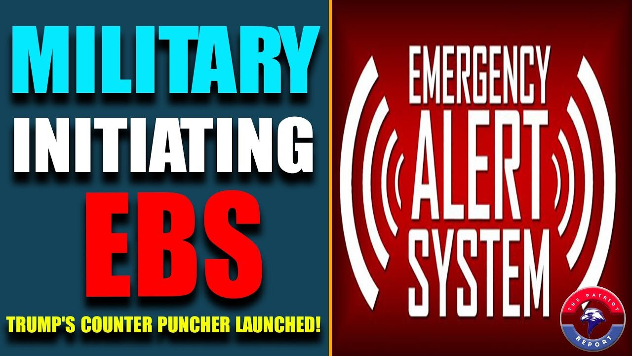 EMERGENCY ELERT!! MILITARY INITIATING EBS!!! TRUMP'S COUNTER PUNCHER LAUNCHED - TRUMP NEWS