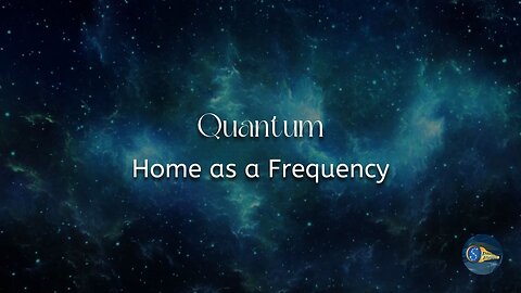 The Quantum: Home as a Frequency