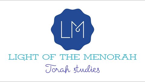 Light of the Menorah - Messianic Shabbat Torah Study - CHAYEI SARAH - 5780/2019