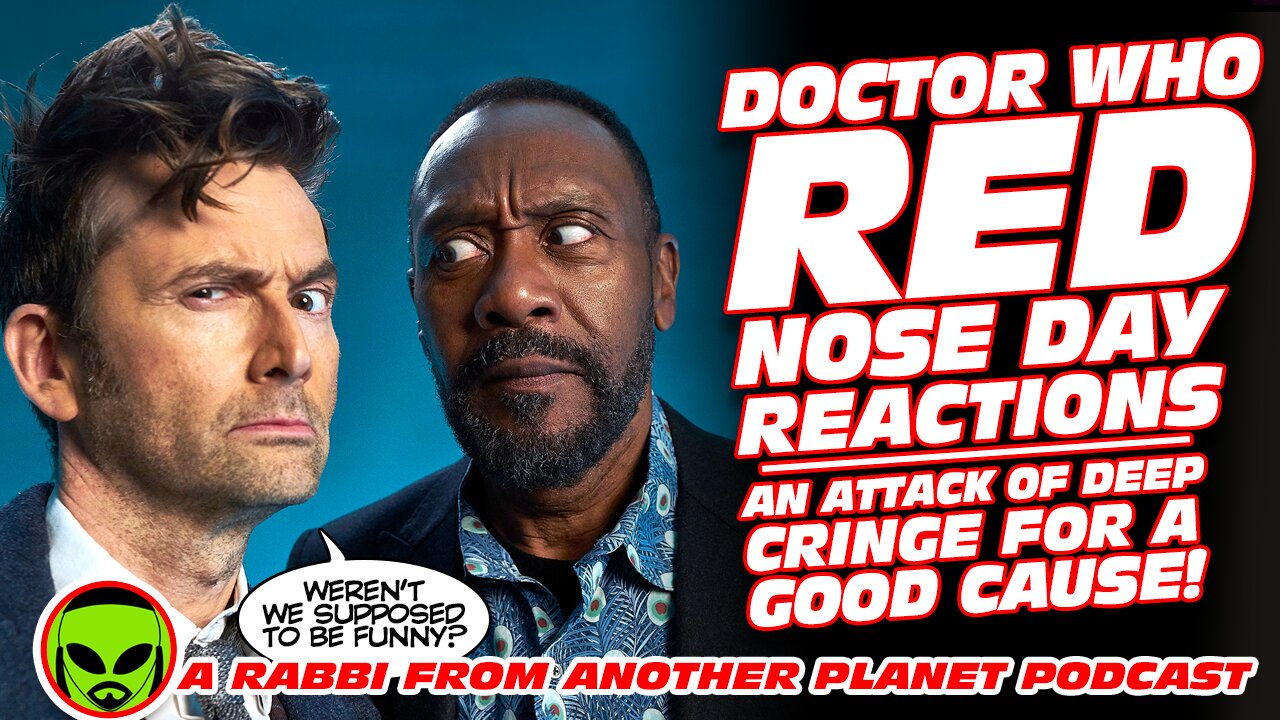 Doctor Who Red Nose Day Reactions…An Attack of DEEP CRINGE For a Good Cause!