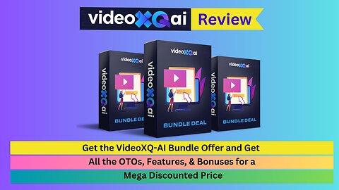 VideoXQ-AI Fastpass Bundle information || VideoXQ-AI Bundle Review