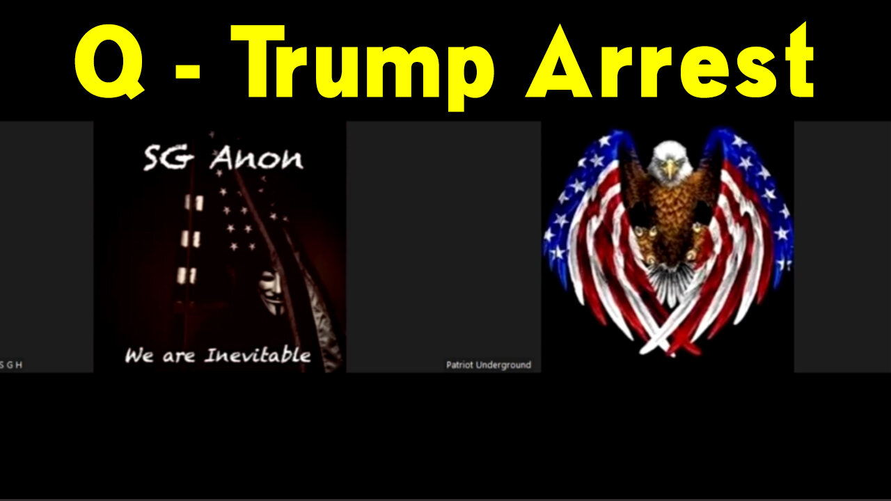 SGAnon "Q - Trump Arrest" with Patriot Underground