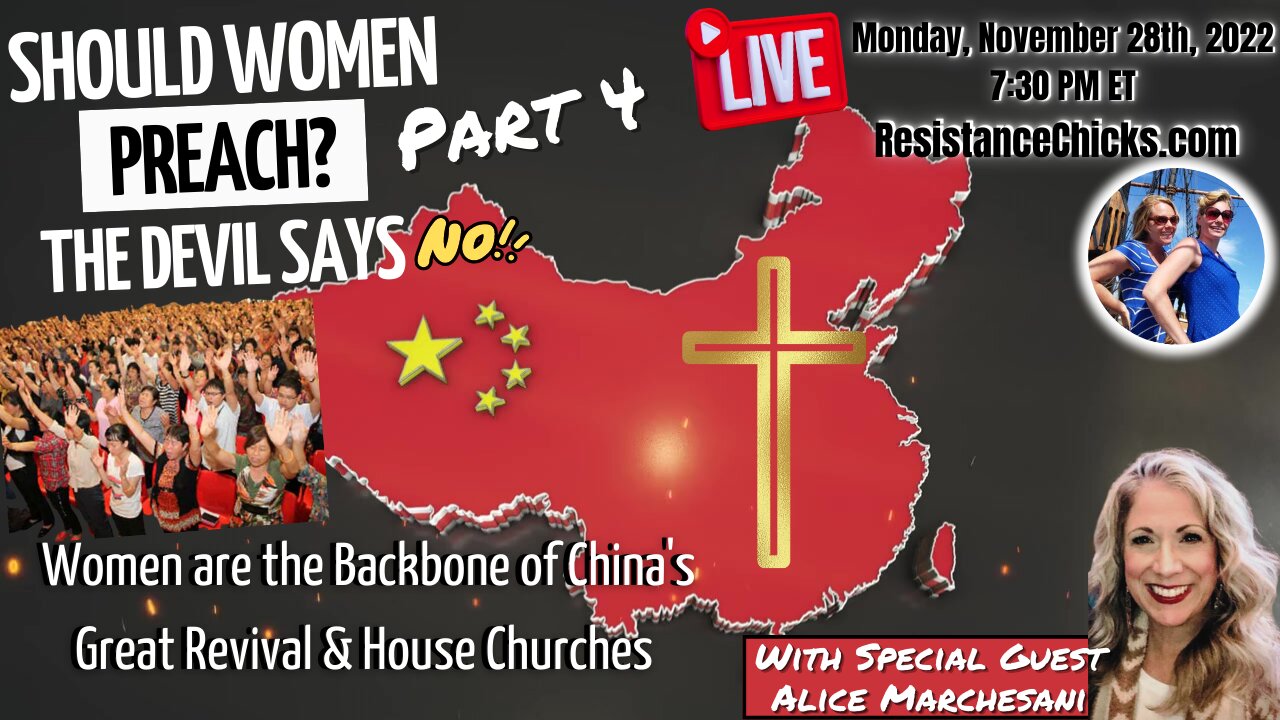 Should Women Preach, the Devil Says No! Pt 4: Women in China's Revival w/ Alice Marchesani