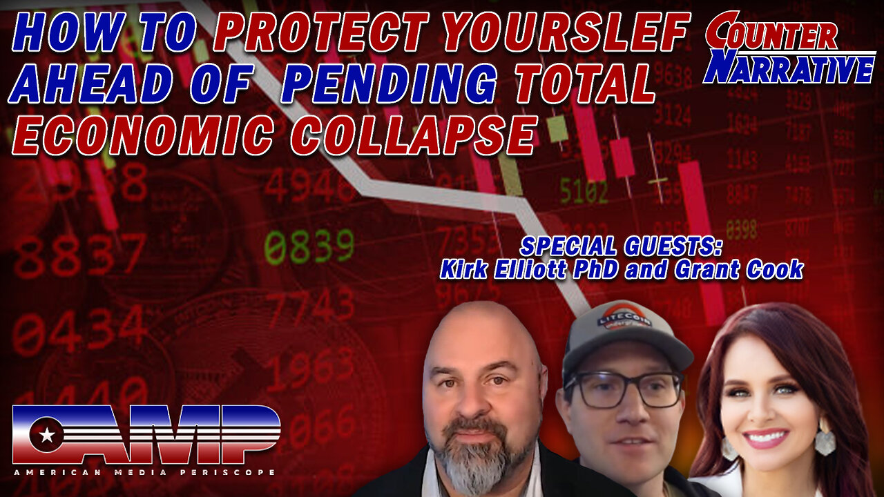 How To Protect Yourself Ahead Of Pending Total Economic Collapse I Counter Narrative Ep. 27