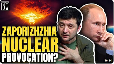 NUCLEAR ATTACK: Ukraine Accuses Russia of Planning False Flag at Zaporizhzhia