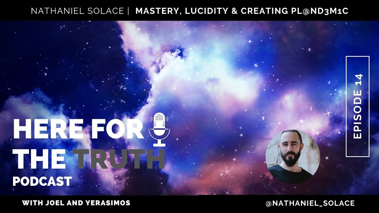 Episode 14 - Nathaniel Solace | Mastery, Lucidity And Creating PL@ND3M1C