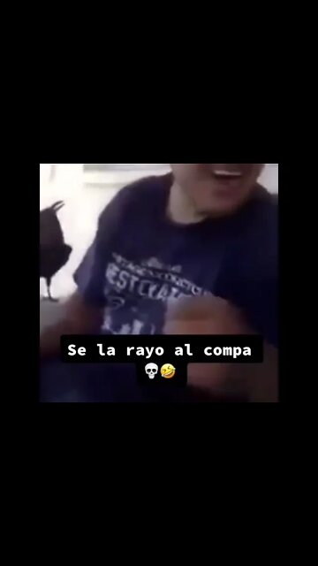 SE LA RAYO AL COMPA !!!!