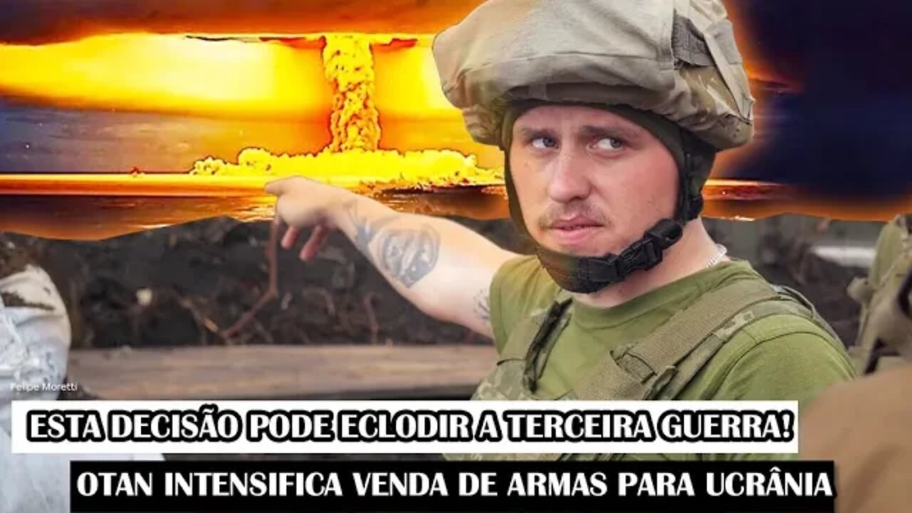 Esta Decisão Pode Eclodir A Terceira Guerra! OTAN Intensifica Venda De Armas Para Ucrânia